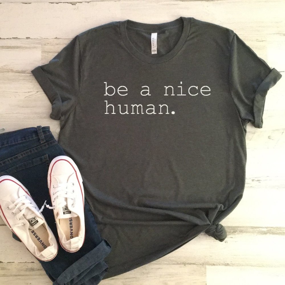 Be a Nice Human SHORT Sleeve Tee
